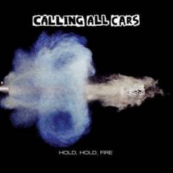 Calling All Cars : Hold, Hold, Fire